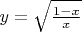 $y=\sqrt{\frac{1-x}{x}}$