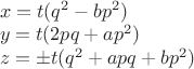 $\\x=t(q^2-bp^2)\\
y=t(2pq+ap^2)\\
z=\pm t(q^2+apq+bp^2)$