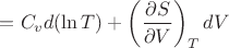 $=C_v d(\ln T)+\left(\dfrac{\partial S}{\partial V}\right)_T dV$