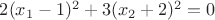 $2(x_1-1)^2+3(x_2+2)^2=0$