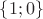 $\{1;0\}$