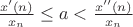 $\frac{x'(n)}{x_n}\leq a< \frac{x''(n)}{x_n}$