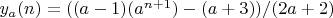$y_a(n) = ((a-1)(a^{n+1}) - (a+3))/(2a+2) $
