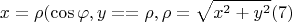 $$ x=\rho(\cos\varphi, y==\rho\sinvarphi, \rho=\sqrt{x^2+y^2} (7) $$