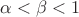 $\alpha<\beta<1$
