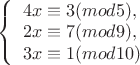 \left\{
\begin{array}{l}
4x\equiv 3(mod 5),\\
2x\equiv 7(mod 9),\\
3x\equiv 1(mod 10)
\end{array}
\right.