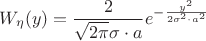$$W_{\eta}(y)=\frac 2 {\sqrt{2\pi}\sigma \cdot a}e^{-\frac {y^2} {2{\sigma}^2 \cdot a^2}}$$