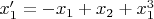 $x_1' = -x_1 + x_2 + x_1^3$