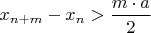 $x_{n+m}-x_n>\dfrac{m\cdot a}2$