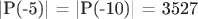 |P(-5)| = |P(-10)| = 3527