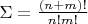 $\Sigma=\frac{(n+m)!}{n!m!}$
