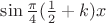 $\sin\frac{\pi}4(\frac 12+k)x$
