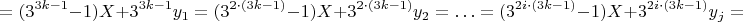 $$=(3^{3k-1}-1)X+3^{3k-1}y_1=(3^{2\cdot (3k-1)}-1)X+3^{2\cdot (3k-1)}y_2=\ldots=(3^{2i\cdot(3k-1)}-1)X+3^{2i\cdot(3k-1)}y_j=$$