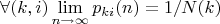 $$\forall(k,i) \lim_{n \to \infty}p_{ki}(n)=1/N(k)$$