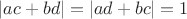 $|ac+bd|=|ad+bc|=1$