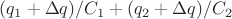 $(q_1 + \Delta q)/C_1 + (q_2 + \Delta q)/C_2$
