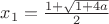 $x_1 = \frac{1+\sqrt{1+4a}}{2}$ $x_1 = \frac{1+\sqrt{1+4a}}{2}$
