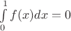 $\int\limits_0^1 f(x)dx=0$