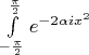 $\int\limits_{-\frac{\pi}{2}}^{\frac{\pi}{2}}{e^{-2\alpha ix^{2}}}$