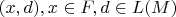 $(x,d), x\in F, d\in L(M)$