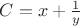 $C = x + \frac{1}{y}$