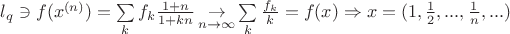 $l_q\ni f(x^{(n)})=\sum\limits_k f_k\frac{1+n}{1+kn}\mathop{\to}\limits_{n\to\infty} \sum\limits_k \frac{f_k}{k}=f(x)\Rightarrow x=(1,\frac{1}{2},...,\frac{1}{n},...)$