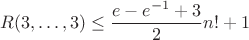 $$R(3,\dots,3)\leq \frac{e-e^{-1}+3}{2}n!+1$$