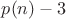 $p(n)-3$