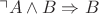 $\urcorner A \wedge B \Rightarrow B$