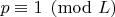 $p\equiv 1\pmod{L}$