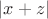 $|x+z|$