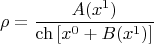 $$\rho=\dfrac{A(x^1)}{\operatorname{ch}\left[x^0+B(x^1)\right]}$$