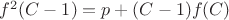 $f^2(C-1)=p+(C-1)f(C)$