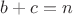 $b+c=n$