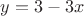$y=3-3x$