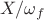 $X/\omega_f$