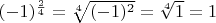 $(-1)^\frac{2}{4}=\sqrt[4]{(-1)^2}=\sqrt[4]{1}=1$