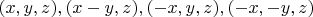 $(x,y,z),(x-y,z),(-x,y,z),(-x,-y,z)$