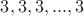 $3,3,3,...,3$