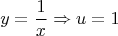 $$y=\frac{1}{x} \Rightarrow u = 1$$