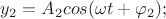 ${y}_{2}={A}_{2}{cos({\omega}{t}+{\varphi}_{2});}$
