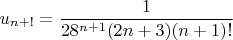 $$u_{n+!}=\frac{1}{2\codt 8^{n+1}(2n+3)(n+1)!}$$
