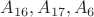 $A_{16}, A_{17}, A_6$