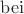 $\operatorname{bei}$