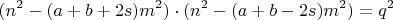 $$(n^2 - (a+b+2s)m^2)\cdot (n^2 - (a+b-2s)m^2) = q^2$$
