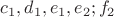 $ c_1,d_1,e_1,e_2; f_2$