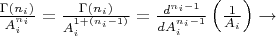 $\frac{\Gamma(n_i)}{A_i^{n_i}}=\frac{\Gamma(n_i)}{A_i^{1+(n_i-1)}}=\frac{d^{n_i-1}}{dA_i^{n_i-1}}\left(\frac{1}{A_i}\right)\to$