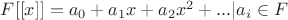 $F[[x]]={a_0+a_1x+a_2x^2+... | a_i \in F}$