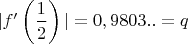 $|f'\left(\dfrac 12\right)|=0,9803..=q$