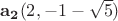 $\mathbf{a_2}(2, -1-\sqrt{5})$